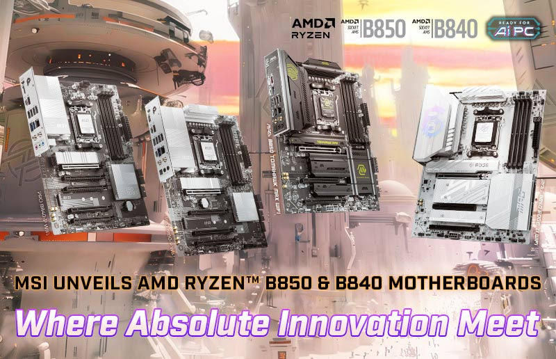 MSI B850 and B840 Motherboards AMD