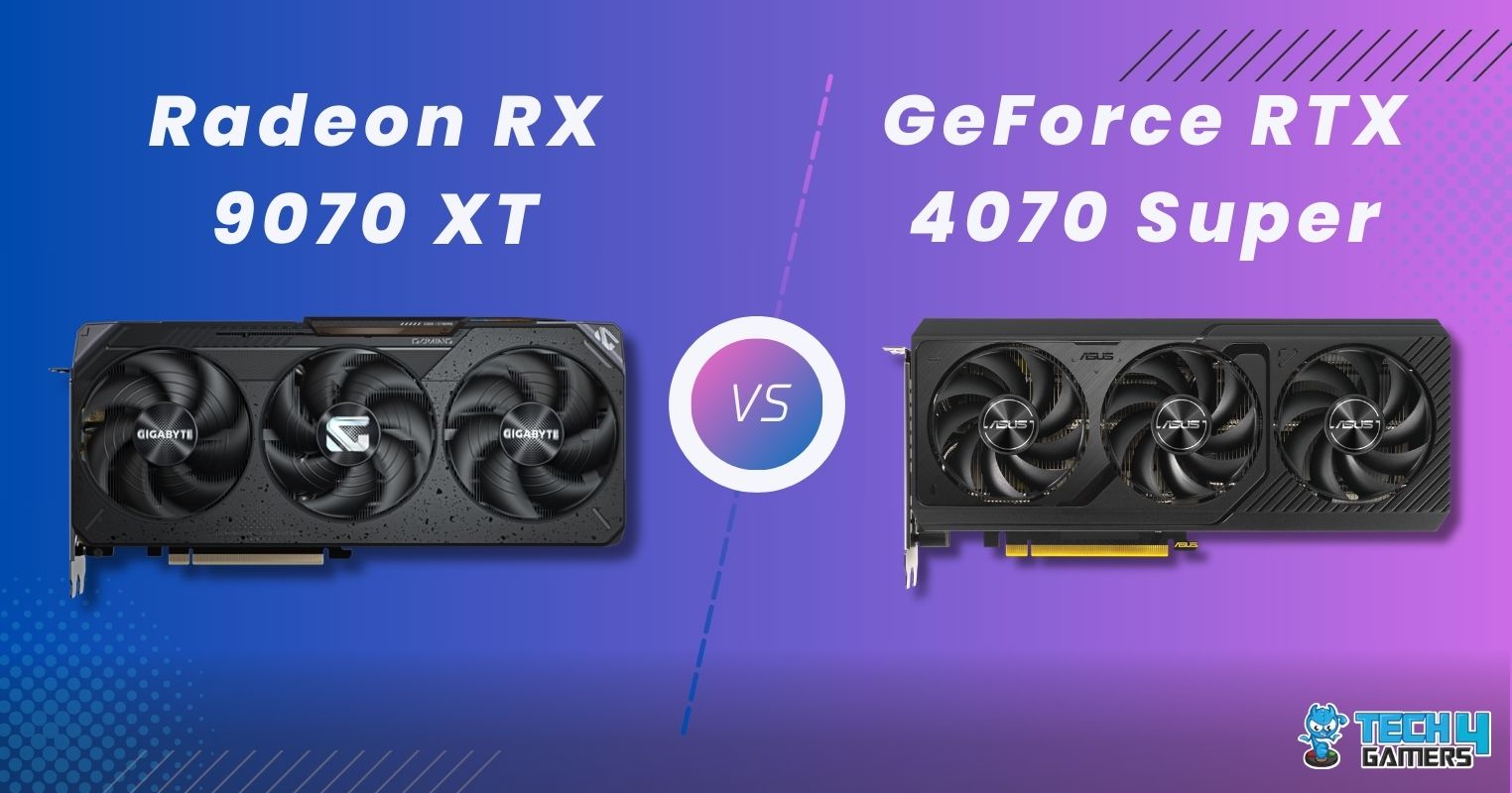 AMD Radeon RX 9070 XT Vs Nvidia GeForce RTX 4070 Super