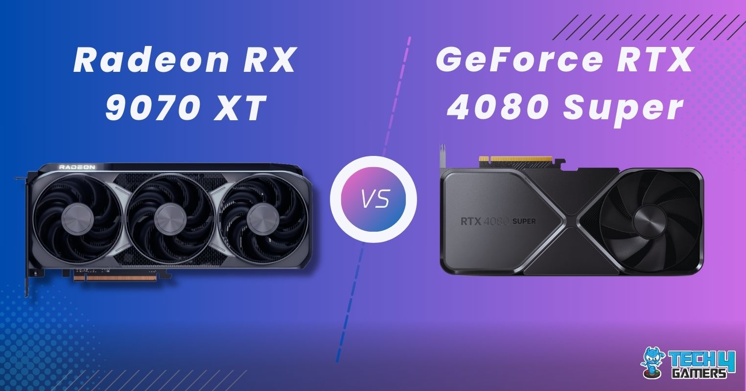 AMD Radeon RX 9070 XT Vs Nvidia GeForce RTX 4080 Super