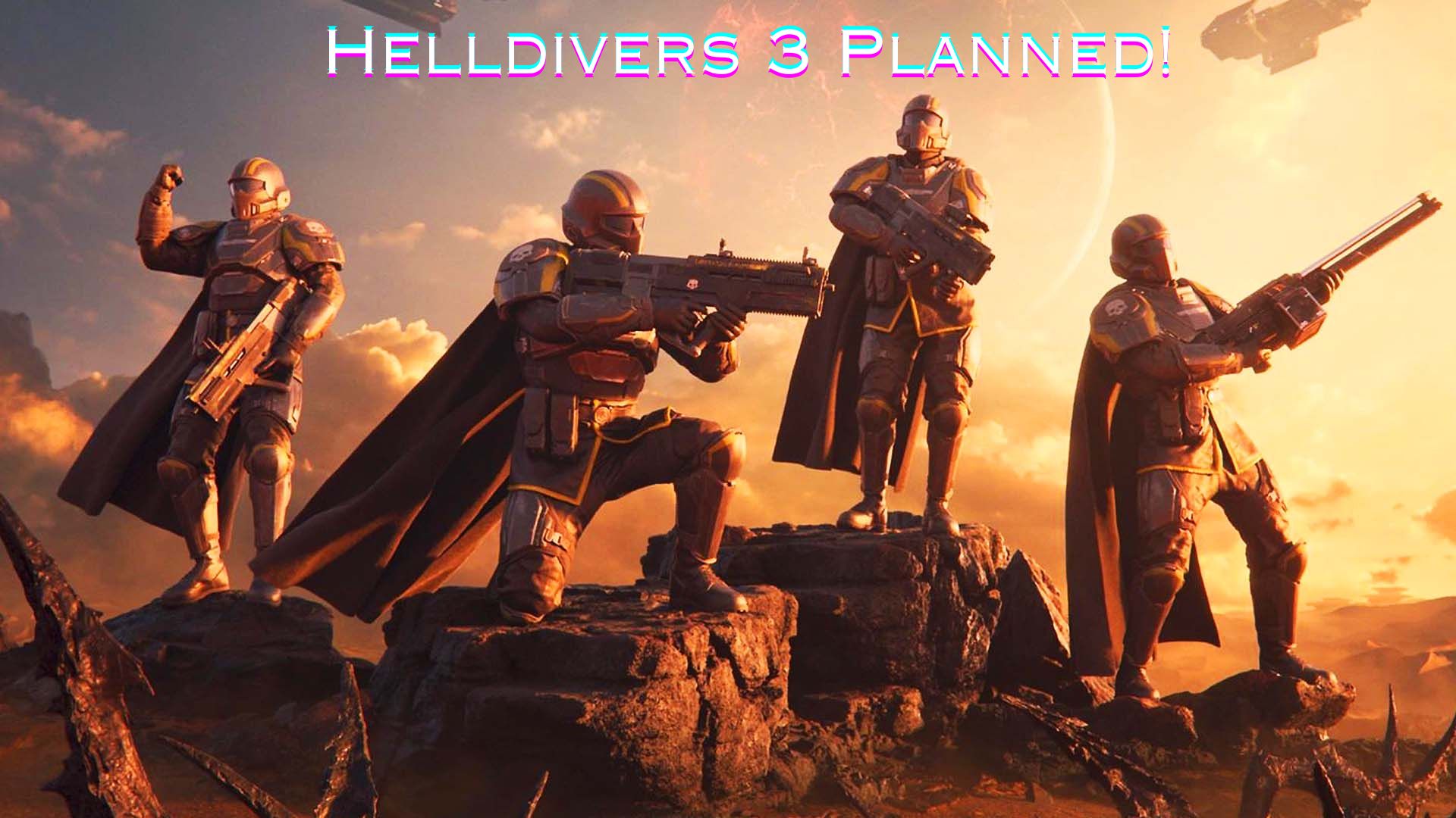Helldivers 3 Planned!