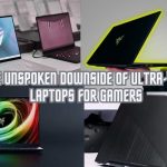 The Unspoken Downside of Ultra-Thin Laptops for Gamers
