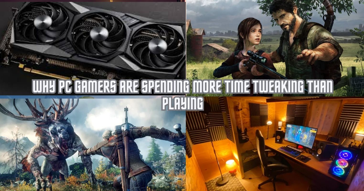 Why PC Gamers Are Spending More Time Tweaking Than Playing