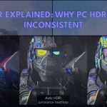 Stop Blaming HDR on PC. You’re Using It Wrong Stop Blaming HDR on PC. You’re Using It Wrong