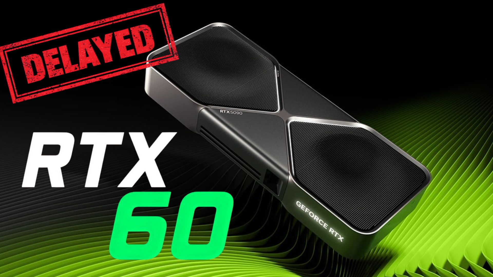 Nvidia RTX 60 Series Delayed Beyond 2027 As Memory Shortages Intensify Nvidia RTX 60
