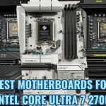 best motherboards for core ultra 7 270k plus