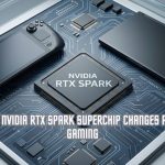 How the NVIDIA RTX Spark Superchip Changes Portable Gaming