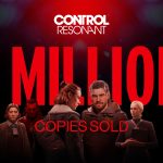 Control Resonant Becomes the Fastest Remedy Game to Surpass 1 Million Copies Sold